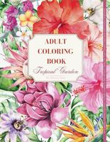 Tropical Tranquility: A Coloring Book for Adults: Relax with Lush Jungle Scenes, Exotic Plants, and Serene Patterns: Stress Relief, Relaxation, and Mindfulness through Enchanting Flower