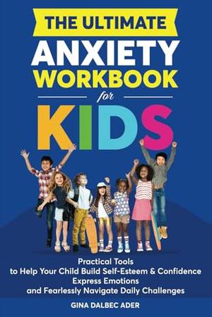 Book review of The Ultimate Anxiety Workbook for Kids