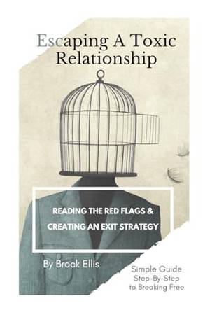 Escaping A Toxic Relationship - A Deep Dive Review