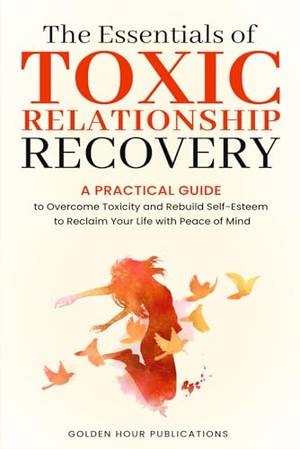 Book review of The Essentials of Toxic Relationship Recovery