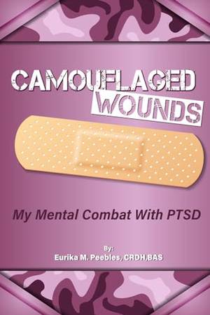 Camouflaged Wounds: My Mental Combat with PTSD - A Deep Dive Review