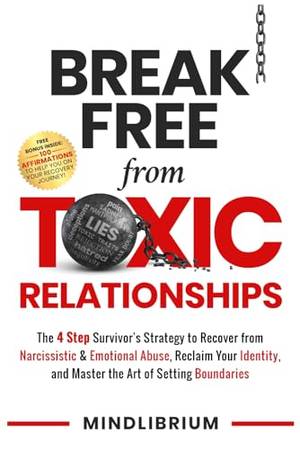 Break Free from Toxic Relationships - A Deep Dive Review