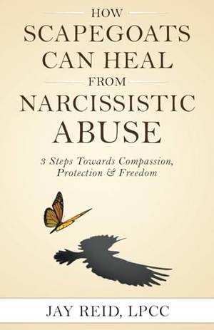 How Scapegoats Can Heal from Narcissistic Abuse - A Deep Dive Review