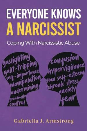 Book review of Everyone Knows A Narcissist: Coping With Narcissistic Abuse
