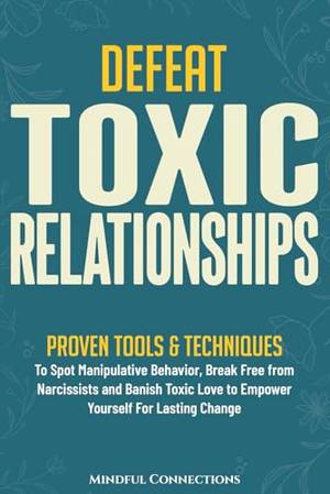 Defeat Toxic Relationships - A Deep Dive Review