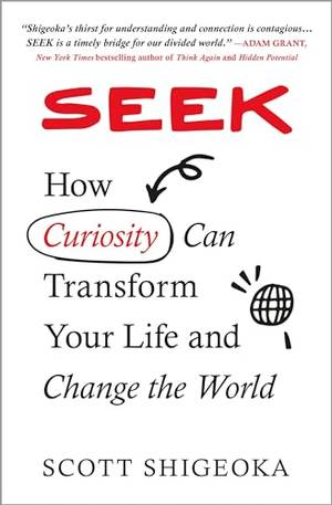 Book review of Seek: How Curiosity Can Transform Your Life and Change the World