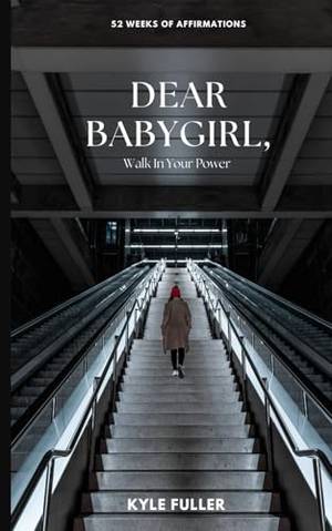 Honest review of Dear Babygirl,: Walk In Your Power