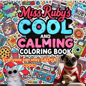 Miss Ruby's Cool and Calming Coloring Book - A Deep Dive Review