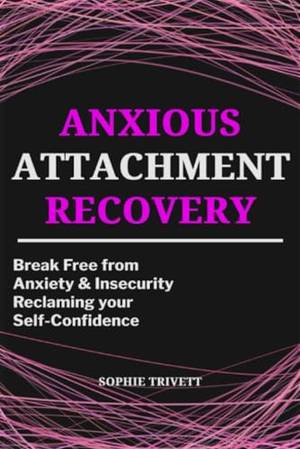 Honest review of Anxious Attachment Recovery