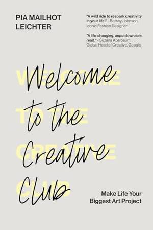 Honest review of Welcome to the Creative Club: Make Life Your Biggest Art Project