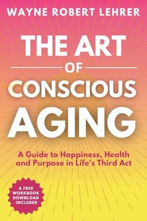 Book review of The Art of Conscious Aging