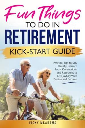 Book review of Fun Things To Do In Retirement Kick-Start Guide