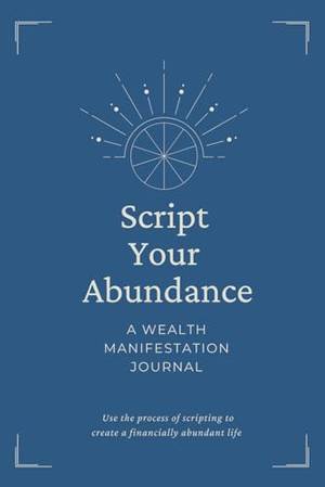 Script Your Abundance - A Deep Dive Review