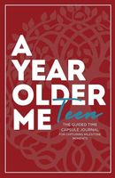 A Year Older Me - Teen: The Guided Time Capsule Journal For Capturing Milestone Moments (With 100+ Engaging Prompts and Activities)