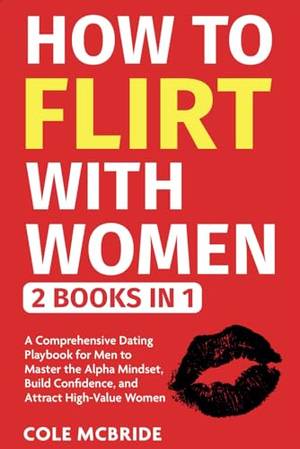 How To Flirt With Women - A Deep Dive Review