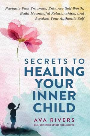 Book review of Secrets to Healing Your Inner Child