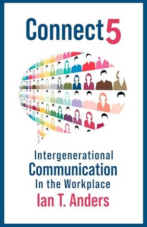 Connect5: Intergenerational Communication in the Workplace - A Deep Dive Review