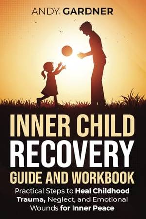 Inner Child Recovery Guide and Workbook - A Deep Dive Review