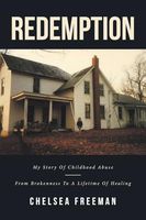 Redemption: My story of childhood abuse-from brokenness to a lifetime of healing