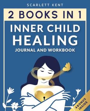 Inner Child Healing Journal and Workbook - A Deep Dive Review