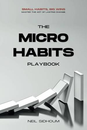 The Micro Habits Playbook - A Deep Dive Review