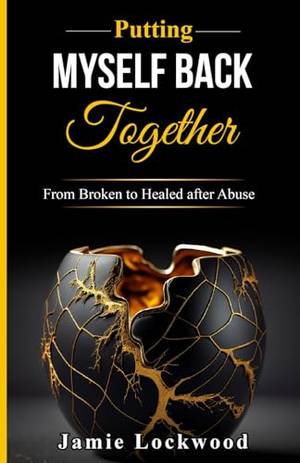 Honest review of Putting Myself Back Together: From Broken to Healed after Abuse