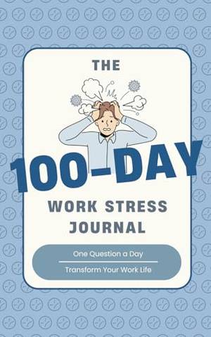 The 100 Day Work Stress Journal - A Deep Dive Review