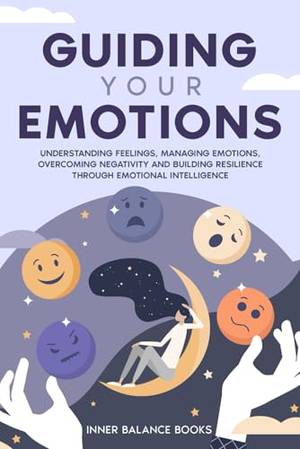 Guiding Your Emotions - A Deep Dive Review