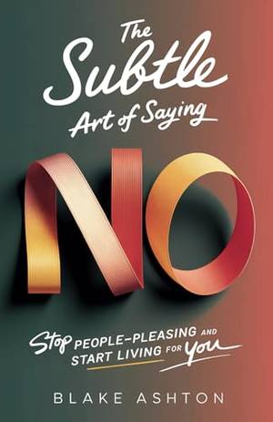 The Subtle Art of Saying No - A Deep Dive Review