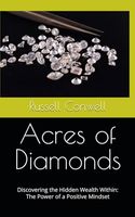 Acres of Diamonds: Discovering the Hidden Wealth Within: The Power of a Positive Mindset