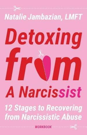 Detoxing from a Narcissist - A Deep Dive Review