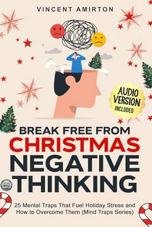 Break Free from Christmas Negative Thinking - A Deep Dive Review