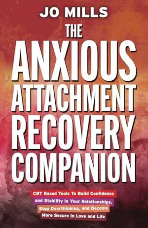 The Anxious Attachment Recovery Companion - A Deep Dive Review