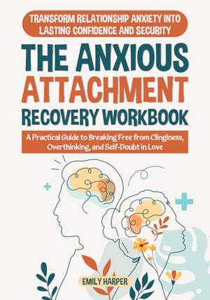 Honest review of The Anxious Attachment Recovery Workbook