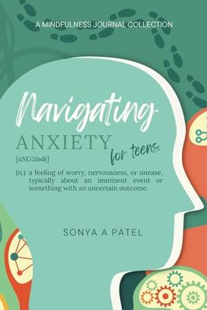 Honest review of Navigating Anxiety for Teens: A Mindfulness Journal Collection