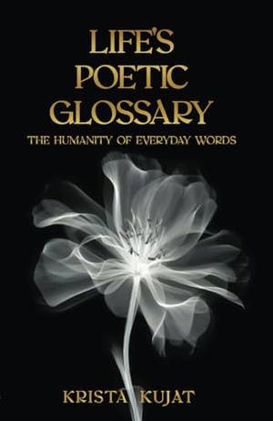 Book review of Life's Poetic Glossary: The Humanity of Everyday Words