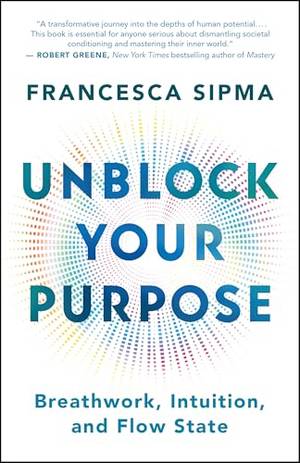 Honest review of Unblock Your Purpose: Breathwork, Intuition, and Flow State