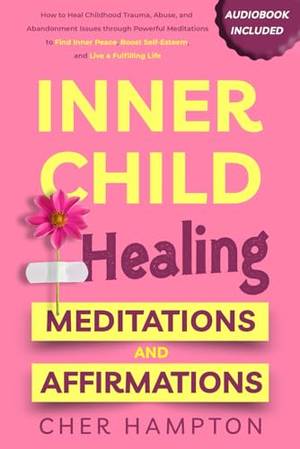 Book review of Inner Child Healing Meditations & Affirmations