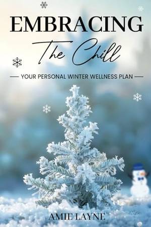 Embracing the Chill: Your Personal Winter Wellness Plan - A Deep Dive Review