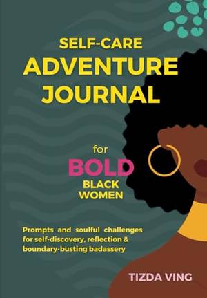 Self-Care Adventure Journal for Bold Black Women - A Deep Dive Review