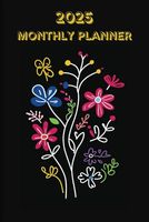 2025 Monthly Planner: Calendar & Monthly Schedule