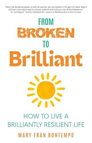 From Broken to Brilliant: How to Live a Brilliantly Resilient Life - A Deep Dive Review