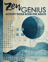 Zen Genius Activity Puzzle Book for Adults: Large Print Logic, Math, and Word Puzzles for Relaxation