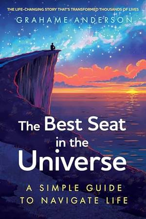 The Best Seat in the Universe: A Simple Guide to Navigate Life - A Deep Dive Review
