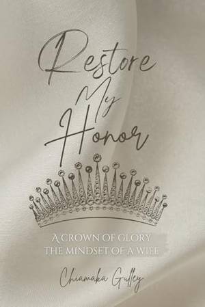 Book review of Restore My Honor: A Crown of Glory/The Mindset of A Wife